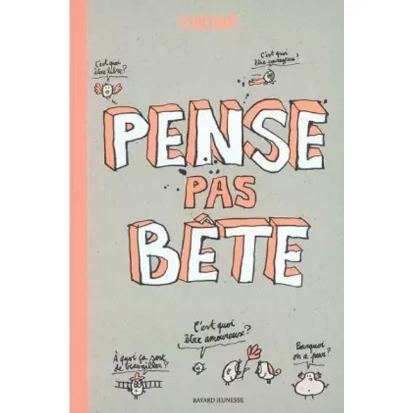 Pense pas bête - Gwénaëlle Boulet, Anne-Sophie Chilard, Oscar Brenifier, Pascal Lemaître