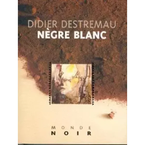Nègre blanc - Didier Destremau