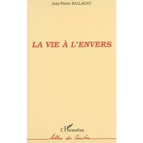 Vie A L'envers (La). - Jean-Pierre Ballagny-image