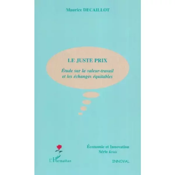 Le juste prix : Etude sur la valeur-travail et les échanges équitables - Maurice Décaillot