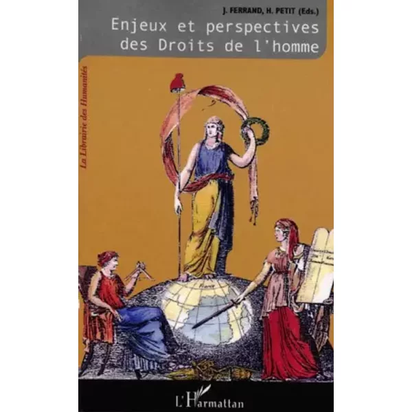 Enjeux Et Perspectives Des Droits De L'homme: L'odysséE Des Droits De L'homme - Tome Iii : Enjeux Et Perspectives Des Droits De L'homme - JéRôMe Ferrand, Hugues Petit-image