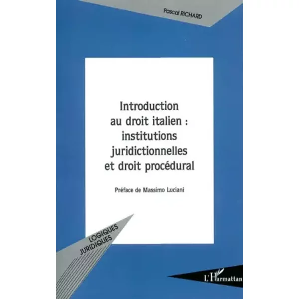 Introduction Au Droit Italien : Institutions Juridictionnelles Et Droit ProcéDural - Pascal Richard-image