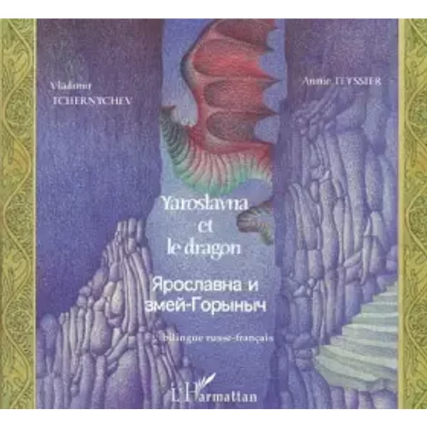Yaroslavna et le dragon : Bilingue russe-français - Vladimir Tchernychev, Annie Teyssier