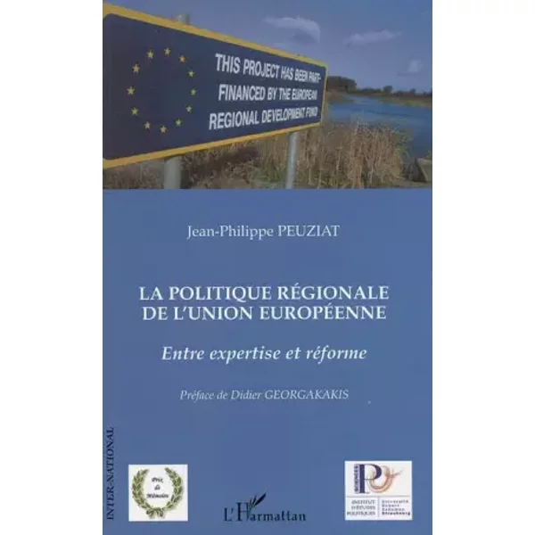 La Politique RéGionale De L'union EuropéEnne : Entre Expertise Et RéForme - Jean-Philippe Peuziat-image