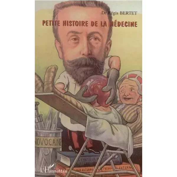 Petite Histoire De La MéDecine - RéGis Bertet-image