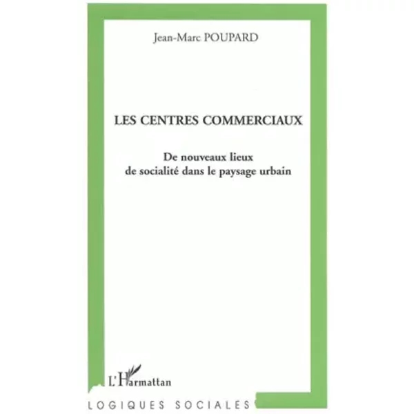 Les Centres Commerciaux : De Nouveaux Lieux De Socialité Dans Le Paysage Urbain - Jean-Marc Poupard-image
