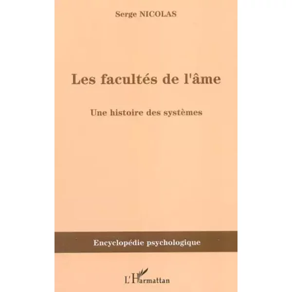 Les facultés de l'âme: Une histoire des systèmes - Serge Nicolas