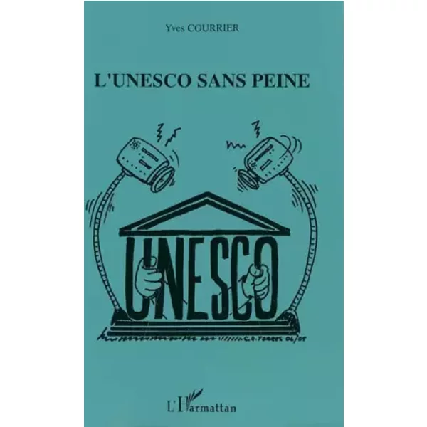 L'unesco sans peine - Yves Courrier