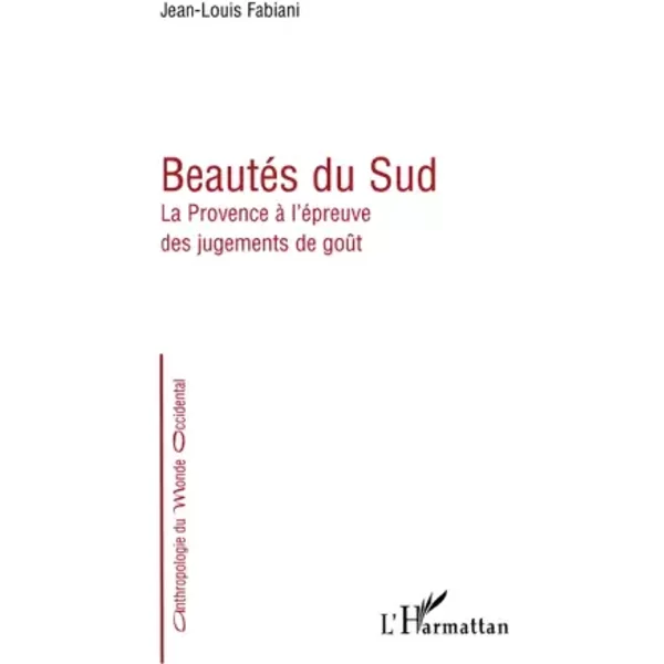 BeautéS Du Sud : La Provence à L'éPreuve Des Jugement De GoûT - Jean-Louis Fabiani-image