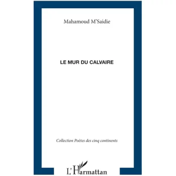 LE MUR DU CALVAIRE - Mahamoud M'Saidie