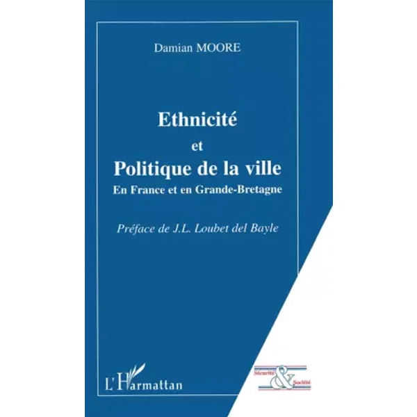 Ethnicité et politique de la ville: En France et en Grande-Bretagne - Damian Moore