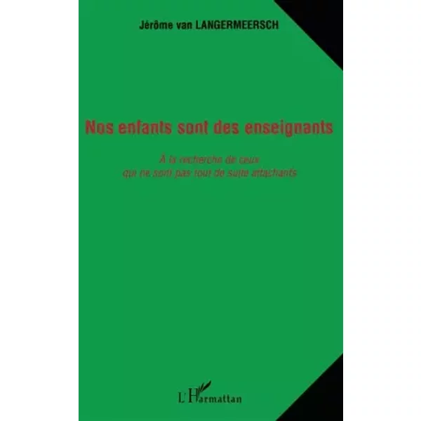 Nos Enfants Sont Des Enseignants Al La Recherche De Ceux Qui Ne Sont Sont Pas Tou - JéRôMe Van Langermeersch-image
