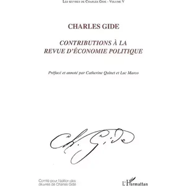 CHARLES GIDE: Contributions à la Revue d'économie politique Les œuvres de Charles Gide - Volume V - Charles Gide