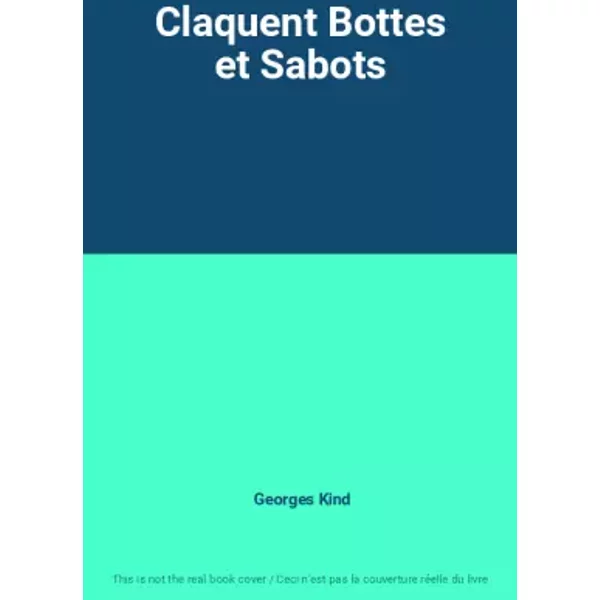 Claquent Bottes et Sabots - Georges Kind