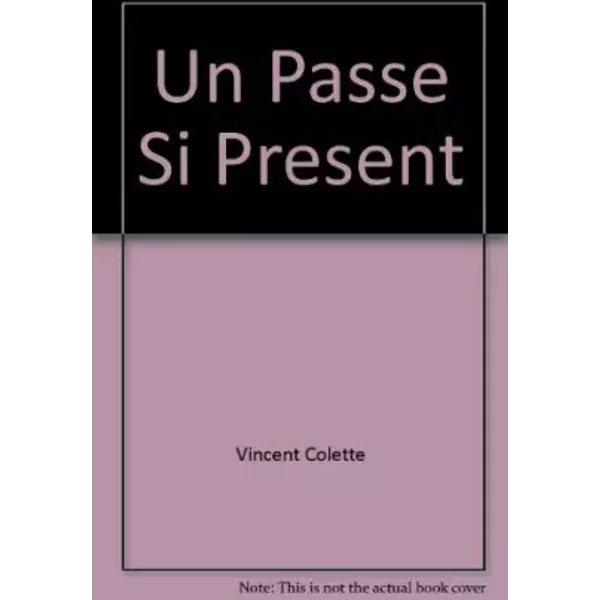 Un Passe Si Present - Colette Vincent-image