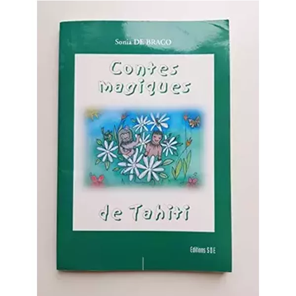 Contes magiques de Tahiti - Sonia de Braco