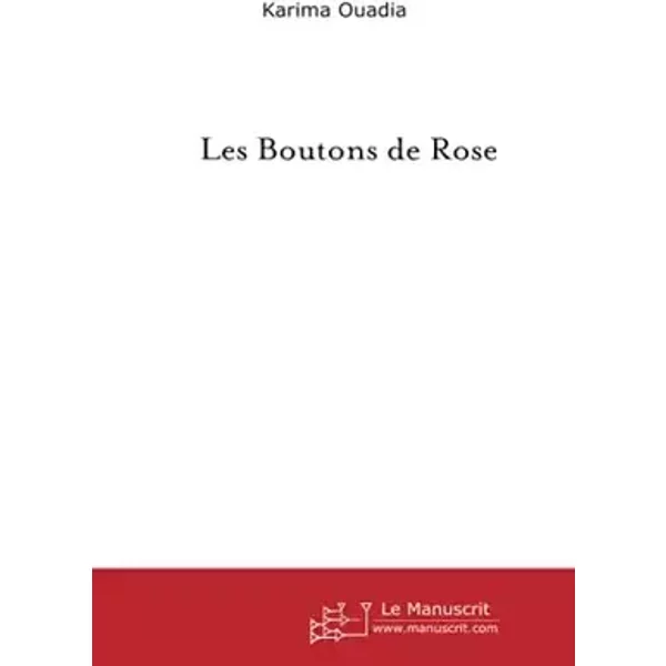 Les boutons de Rose - Karima Ouadia