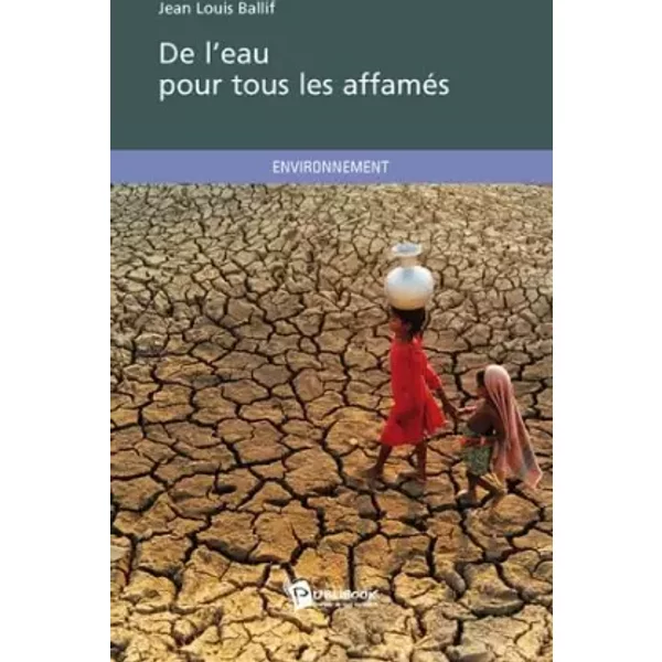 De L'eau Pour Tous Les AffaméS - Jean Louis Pascal Ballif-image