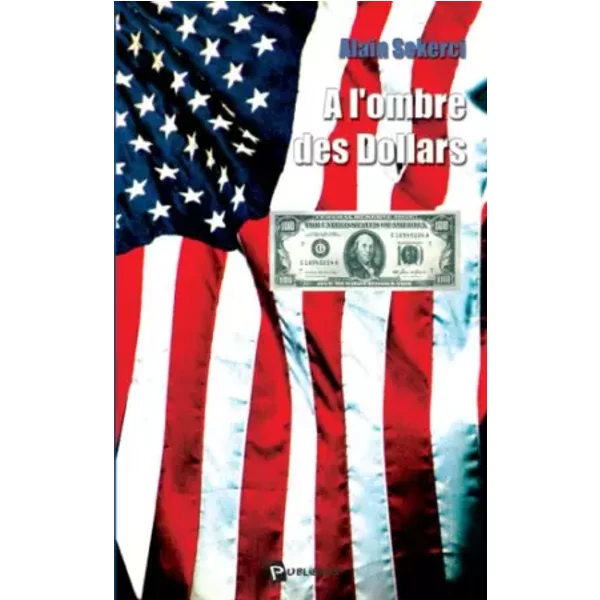 A L'ombre Des Dollars - Alain Sekerci-image