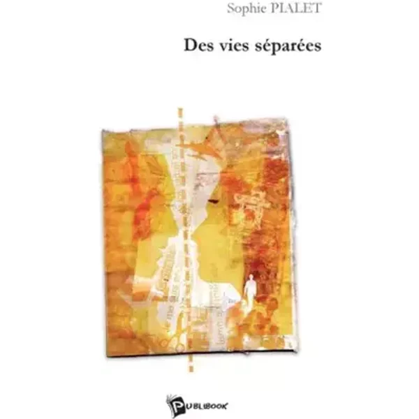 Des Vies Separees - Pialet