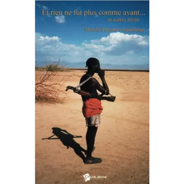 Et rien ne fut plus comme avant... - Mireille Picaudou Arpaillange