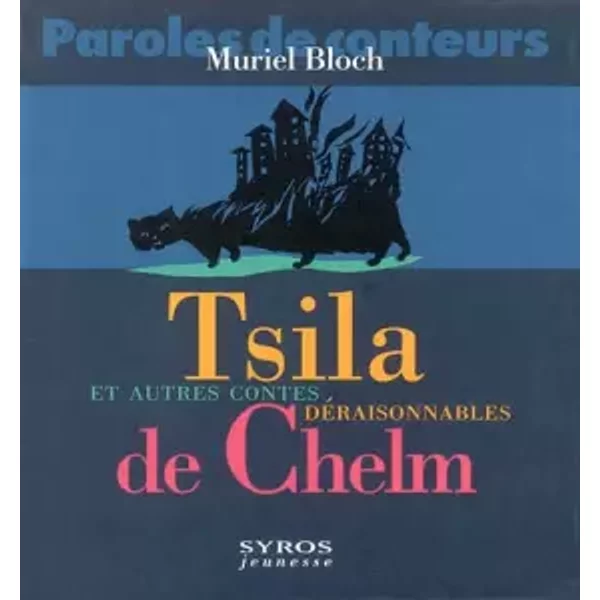 Tsila et autres contes chelms - Muriel Bloch