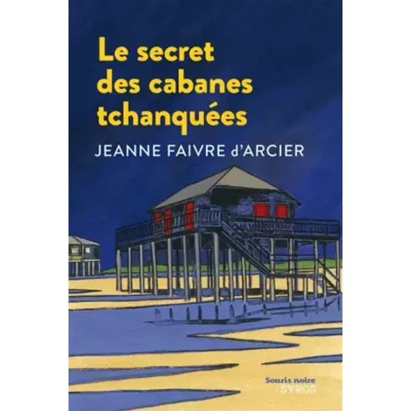 Le Secret Des Cabanes TchanquéEs - Jeanne Faivre D'arcier Et Christophe Merlin-image