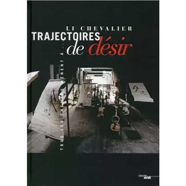Trajectoires de désir - Li Chevalier