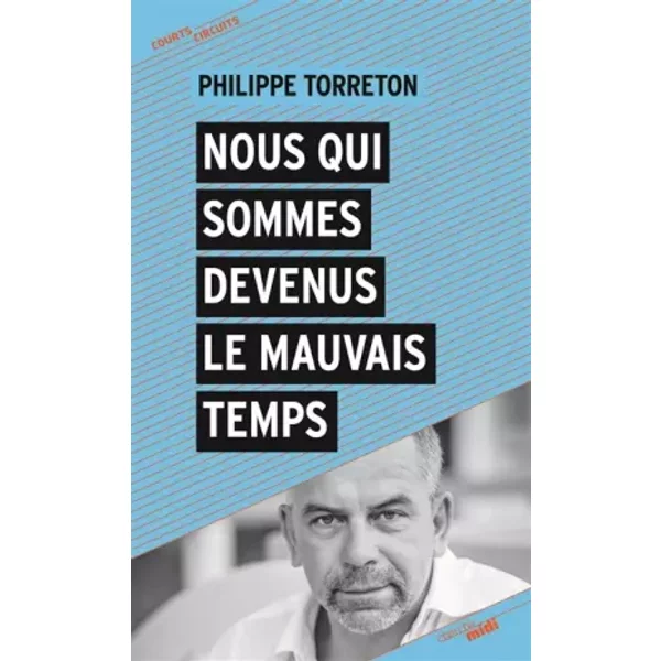 Nous Qui Sommes Devenus Le Mauvais Temps - Philippe Torreton-image