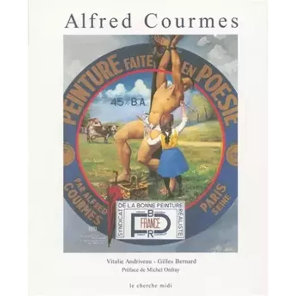 Alfred Courmes - Vitalie ANDRIVEAU, Gilles BERNARD, Michel ONFRAY