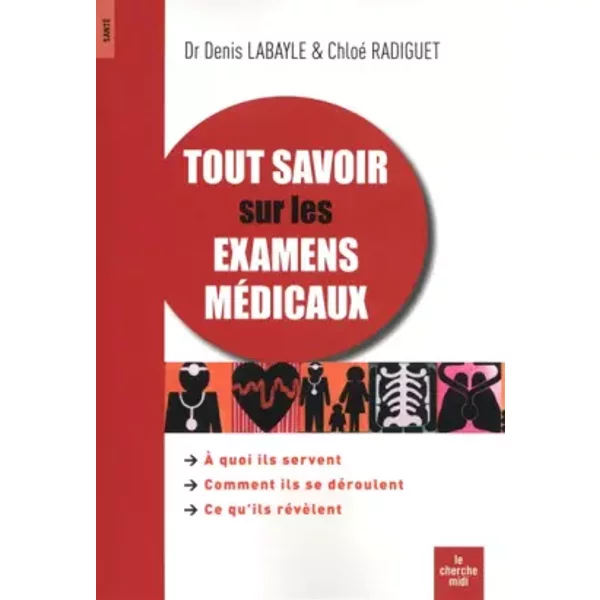 Tout Savoir Sur Les Examens MéDicaux - Denis Labayle, Chloé Radiguet-image