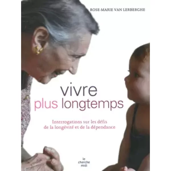 Vivre Plus Longtemps - Rose-Marie Van Lerberghe-image