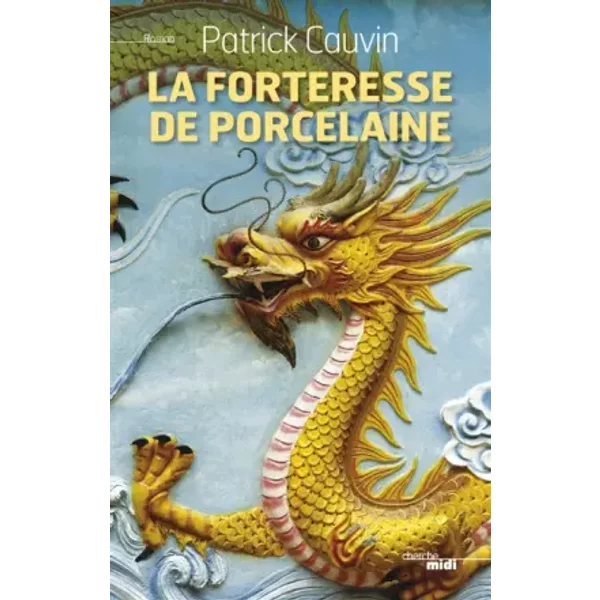 La Forteresse De Porcelaine - Patrick Cauvin-image