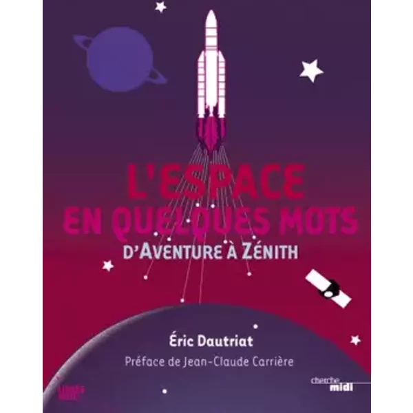 L'espace en quelques mots: d'Aventure à Zénith - Éric Dautriat