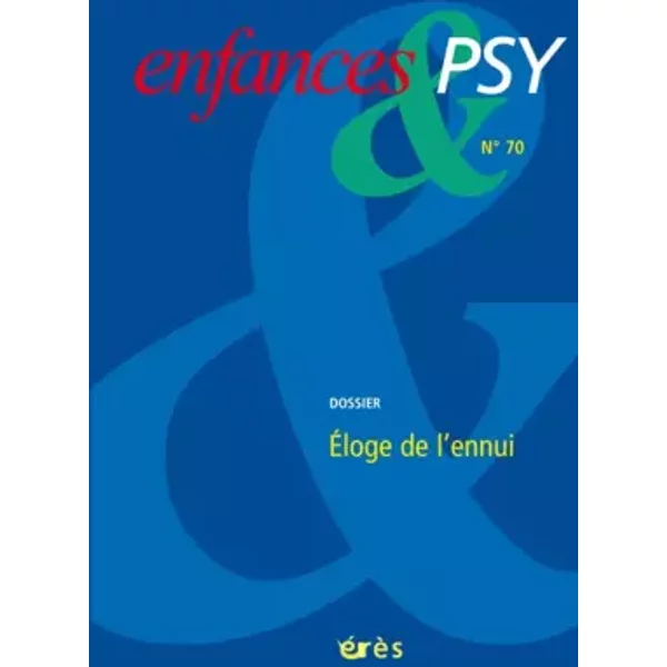 Enfances & Psy 70 - ÉLoge De L'ennui - Le Fourn JEAN-YVES/VALENTIN JEAN-JACQUES-image