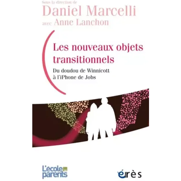 NOUVEAUX OBJETS TRANSITIONNELS (LES) - MARCELLI DANIEL/LANCHON ANNE, Daniel Marcelli