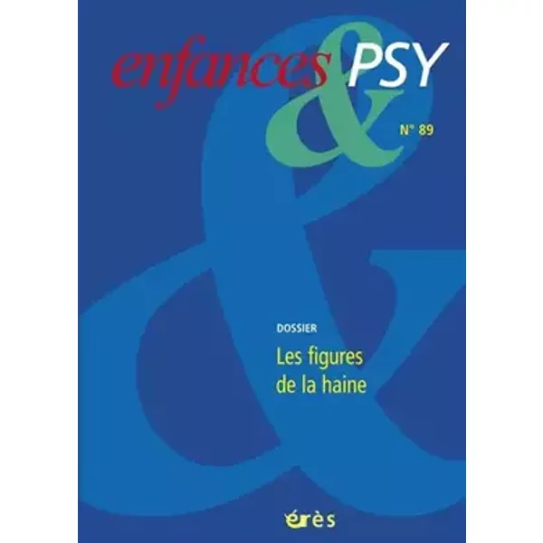 Enfances & psy 89 - Les figures de la haine - Didier Lauru, Jean-Yves Le Fourn