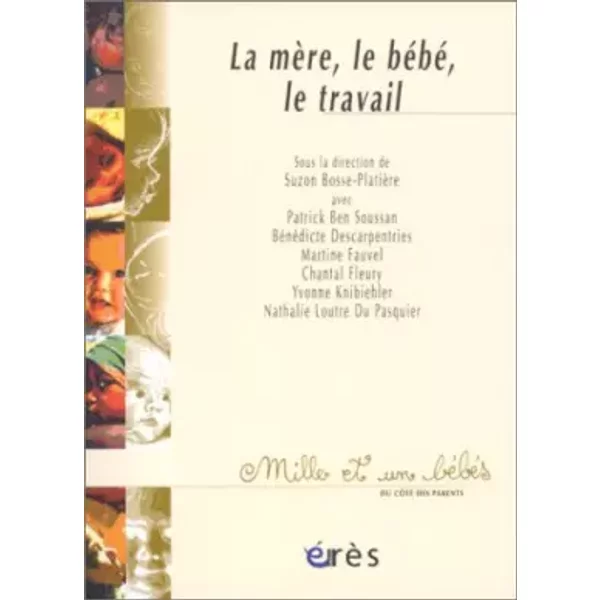 La MèRe, Le BéBé, Le Travail - Collectif-image