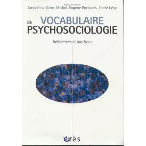 Vocabulaire de psychosociologie : Références et positions - Collectif, Jacqueline Barus-Michel, Eugène Enriquez, André Lévy