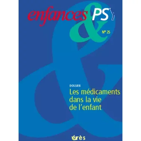 Enfances & Psy 25 - Les MéDicaments Dans La Vie De L'enfant - Collectif-image