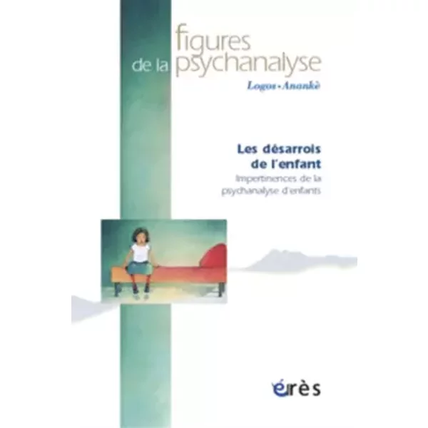 Figures De La Psychanalyse 14 - Les Desarrois De L'enfant - Collectif-image
