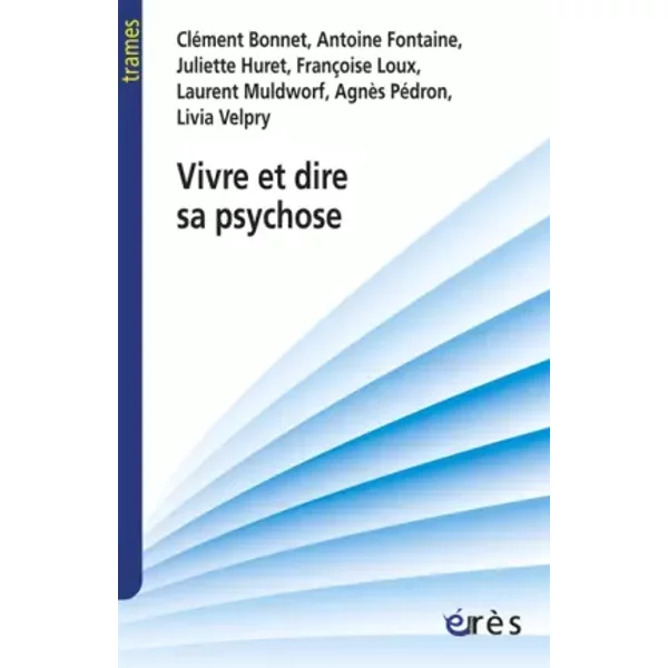 Vivre et dire sa psychose - Clément Bonnet
