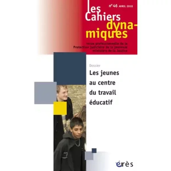 Cahiers Dynamiques 46 - Les Jeunes Au Centre Du Travail éDucatif - Collectif-image