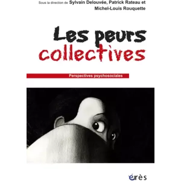 Les peurs collectives - Sylvain Delouvée, Patrick Rateau, Michel-Louis Rouquette