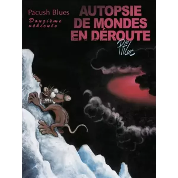 Pacush Blues, Tome 12 : Autopsie de mondes en déroute - Ptiluc