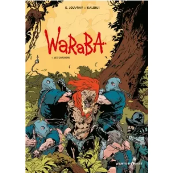 Waraba - Tome 01: Les gardiens - Olivier Jouvray, Kalonji