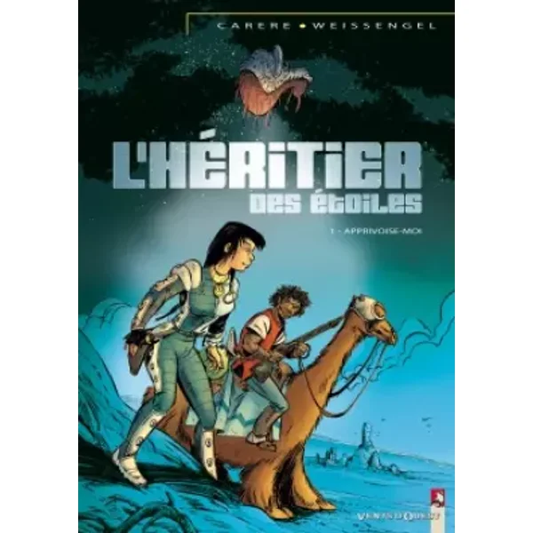 L'héritier des étoiles, Tome 1 : Apprivoise-moi - Serge Carrère, Weissengel, Delphine Rieu
