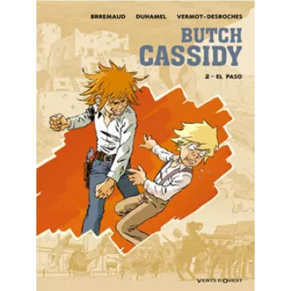 Butch Cassidy, Tome 2 : El Paso - Frédéric Brrémaud, Bruno Duhamel, Jean-Emmanuel Vermot-Desroches