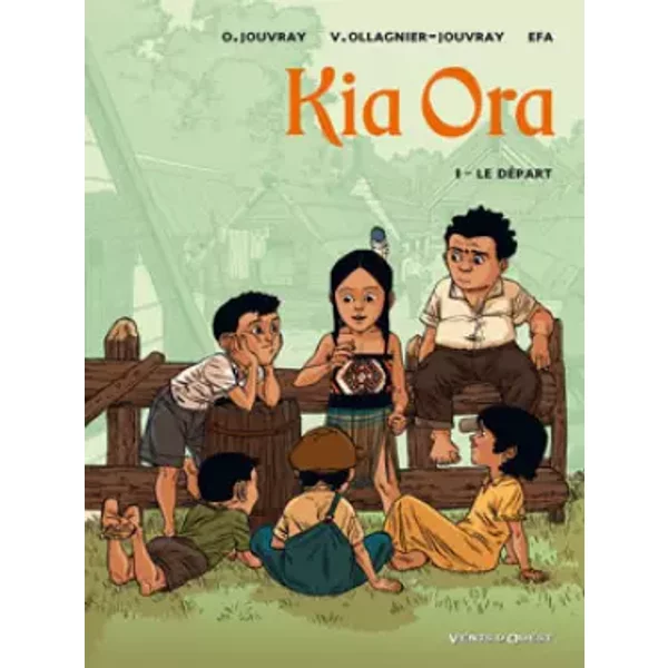 Kia Ora, Tome 1 : Le départ - Olivier Jouvray, Virginie Ollagnier-Jouvray, Efa