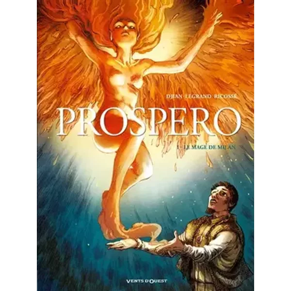 Prospero - Tome 01: Le Mage de Milan - Jean-Blaise Djian, Olivier Legrand, Julie Ricossé